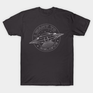 I WANT TO BELIEVE T-Shirt